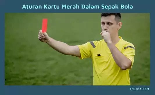 Aturan Kartu Merah Dalam Sepak Bola Dan Konsekuensinya