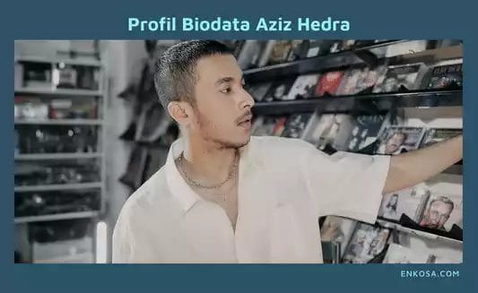 Profil Biodata Aziz Hedra, Pelantun Lagu Somebody’s Pleasure
