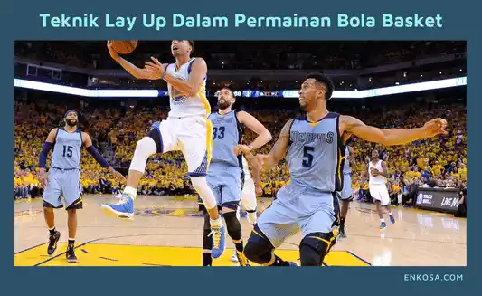 Penjelasan Teknik Lay Up Dalam Permainan Bola Basket